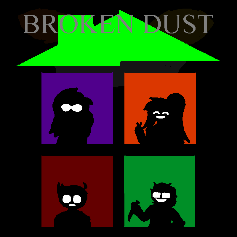 Broken Dust (GO TO THE NEW ONE)
